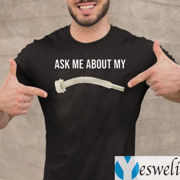 Ask Me About My Vacuum Hose TeeShirts