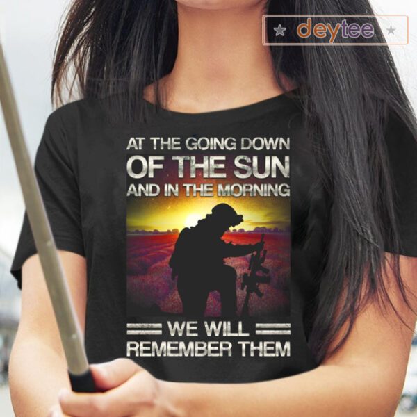 At The Going Down Of The Sun And In The Morning We Will Remember Them Tee-Shirts