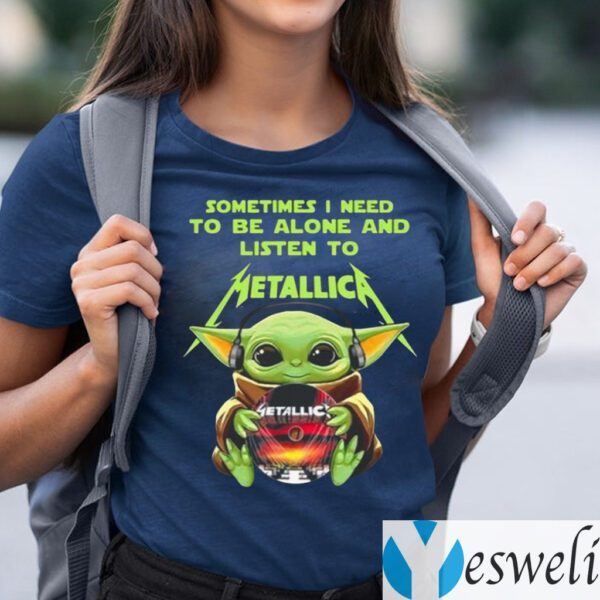 Baby Yoda Hug Metallica Cd Sometimes I Need To Be Alone And Listen To Metallica TeeShirt