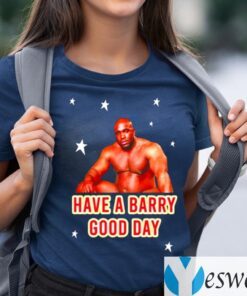 Barry Wood Have A Barry Good Day TeeShirt