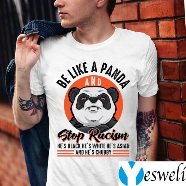 Be Like A Panda And Stop Racism T-shirt