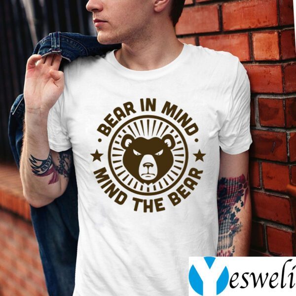 Bear In Mind - Mind The Bear Shirt