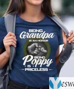 Being Grandpa Is An Honor Being Poppy Is Princeless TeeShirt