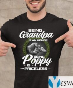 Being Grandpa Is An Honor Being Poppy Is Princeless TeeShirts