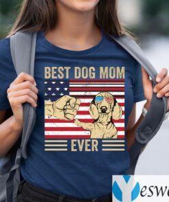 Best Dog Mom Ever T-Shirts