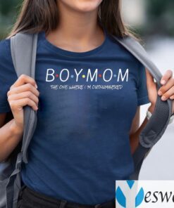 Boy Mom The One Where I’m Outnumbered Shirts