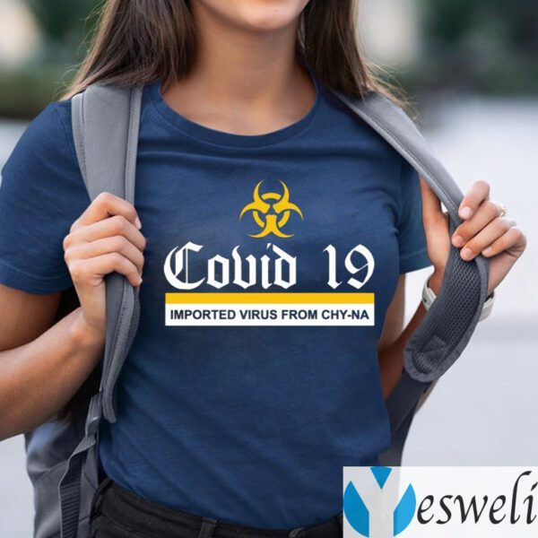 COVID 19 Imported Virus From Chyna Shirts