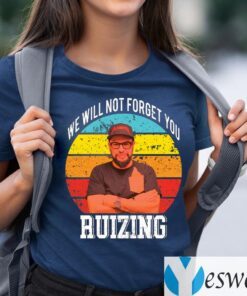 Carl Ruiz We Will Not Forget You Ruizing Vintage Shirts
