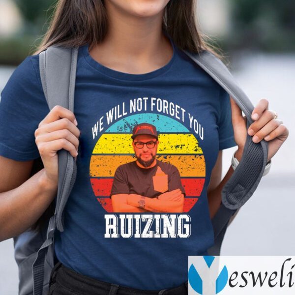 Carl Ruiz We Will Not Forget You Ruizing Vintage Shirts