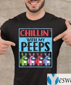 Chillin With My Peeps Among Us TeeShirts