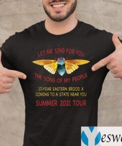 Cicada Let Me Sing For You The Song Of My People Summer 2021 Tour T-Shirt