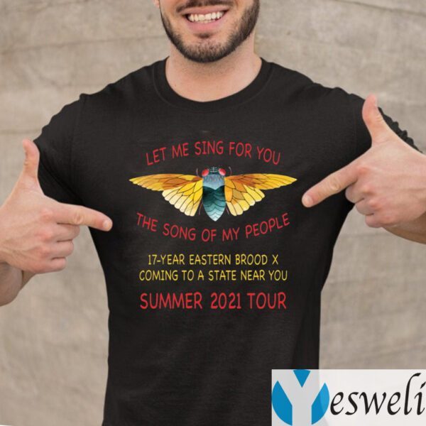 Cicada Let Me Sing For You The Song Of My People Summer 2021 Tour T-Shirt