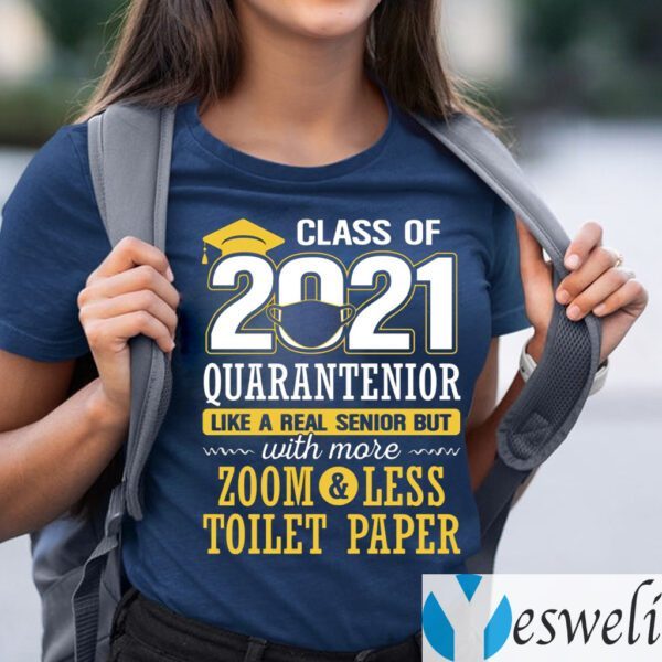Class Of 2021 Quarantenior Like A Real Senior But With More Zoom Less Toilet Paper shirt
