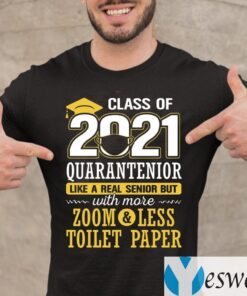 Class Of 2021 Quarantenior Like A Real Senior But With More Zoom Less Toilet Paper shirts