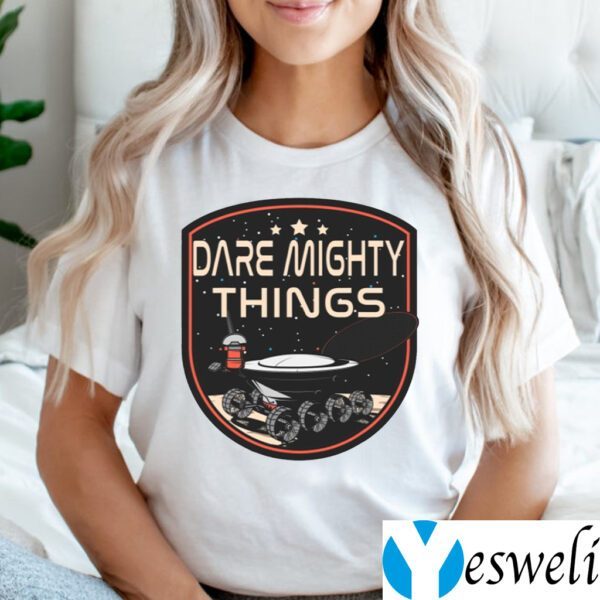 Dare Mighty Things Hidden Message On Mars Rover TeeShirt