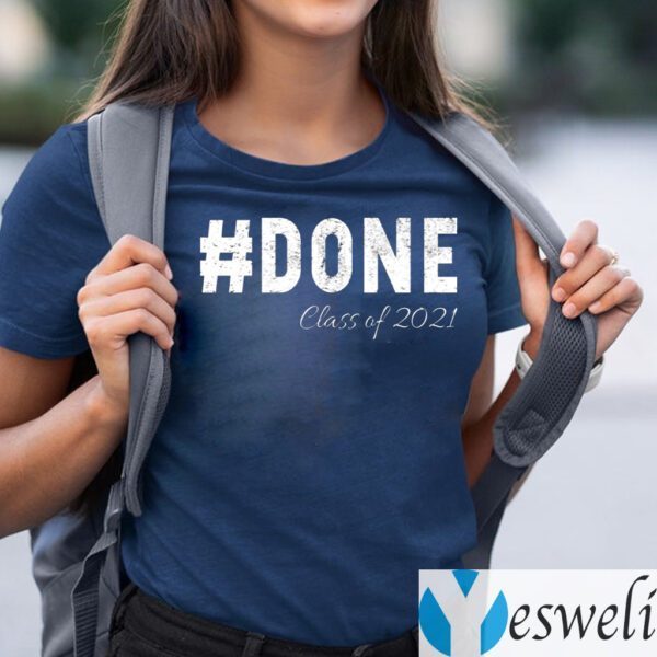 Done Class Of 2021 Shirt