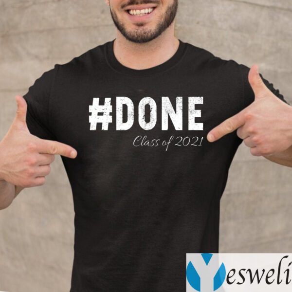 Done Class Of 2021 Shirts