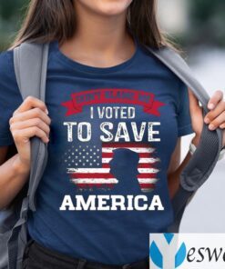 Don’t Blame Me I Voted for Trump Save America Distressed America Flag T-Shirts