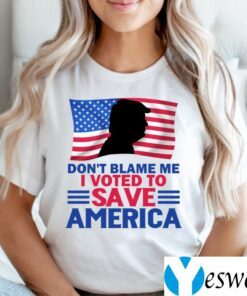 Don’t Blame Me I Voted to Save America Trump American Flag Shirt