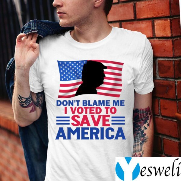 Don’t Blame Me I Voted to Save America Trump American Flag Shirts