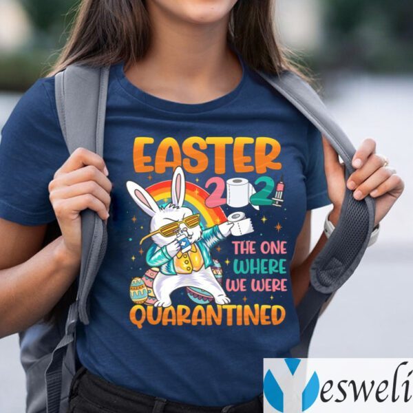 Easter 2021 The One Where We Were Quarantined Shirts