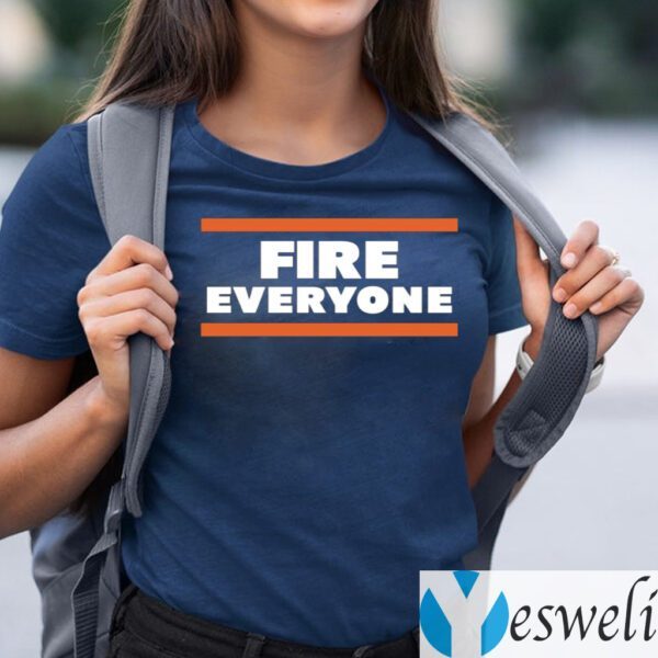 FIRE EVERYONE Chicago Bears Shirt