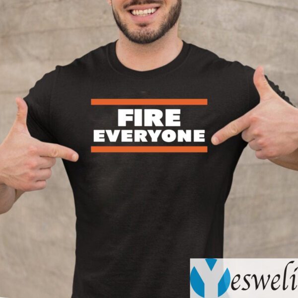 FIRE EVERYONE Chicago Bears Shirts