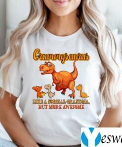 Grammysaurus Like A Normal Grandma But More Awesome T-Shirts