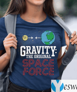 Gravity-The-Original-Space-Force-TeeShirt
