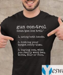 Gun Control Noun Using Both Hands Shirt