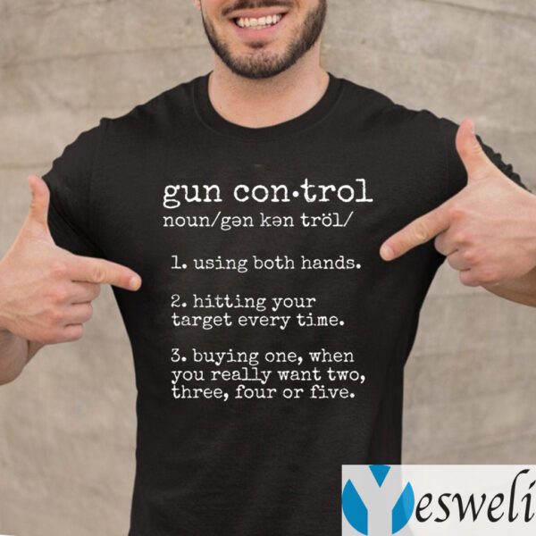 Gun Control Noun Using Both Hands Shirt