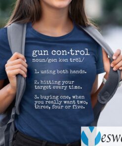 Gun Control Noun Using Both Hands Shirts