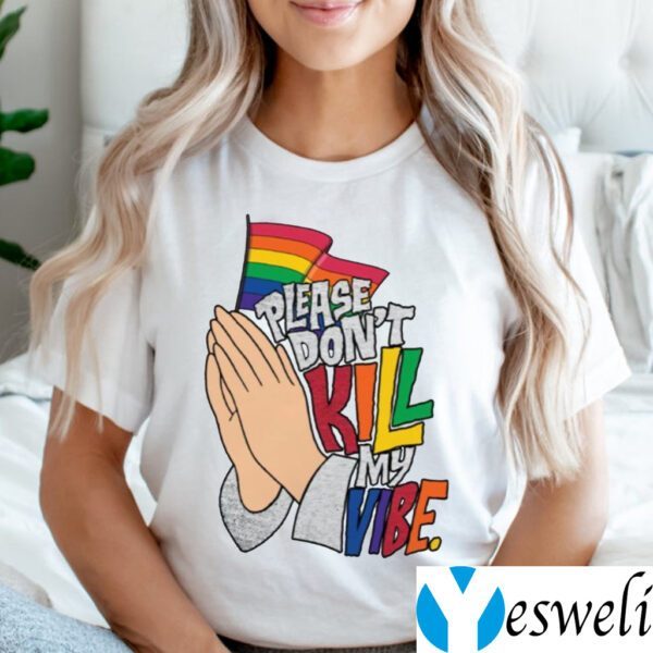 Hand Please Don’t Kill My Vibe TeeShirt