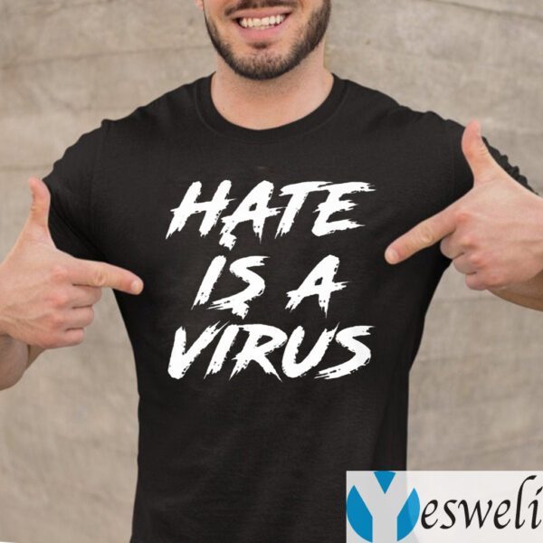 Hate Is A Virus TeeShirts