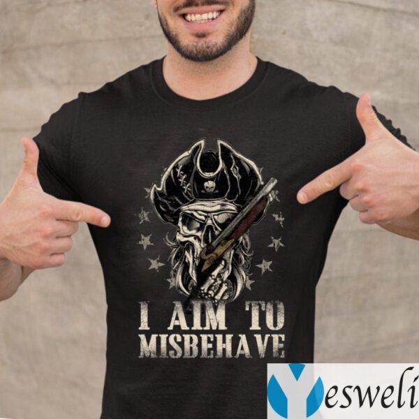 I Aim To Misbehave shirts