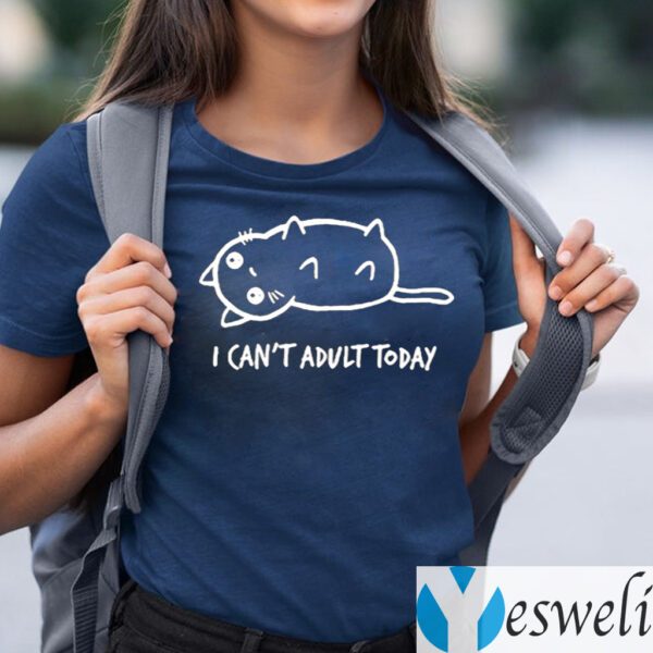 I Can’t Adult Today Cat TeeShirt