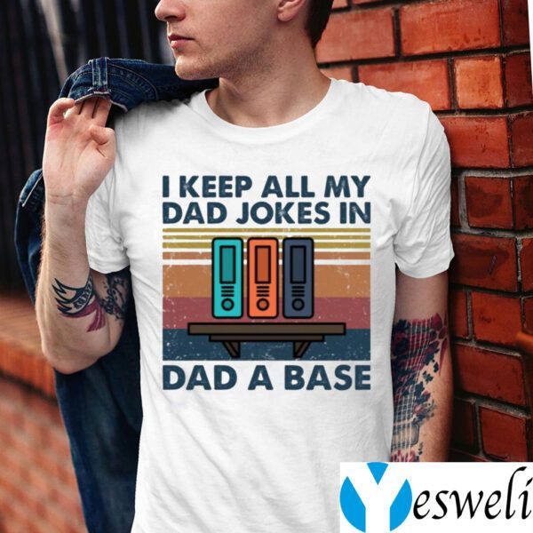 I Keep All My Dad Jokes In Dad A Base Shirt