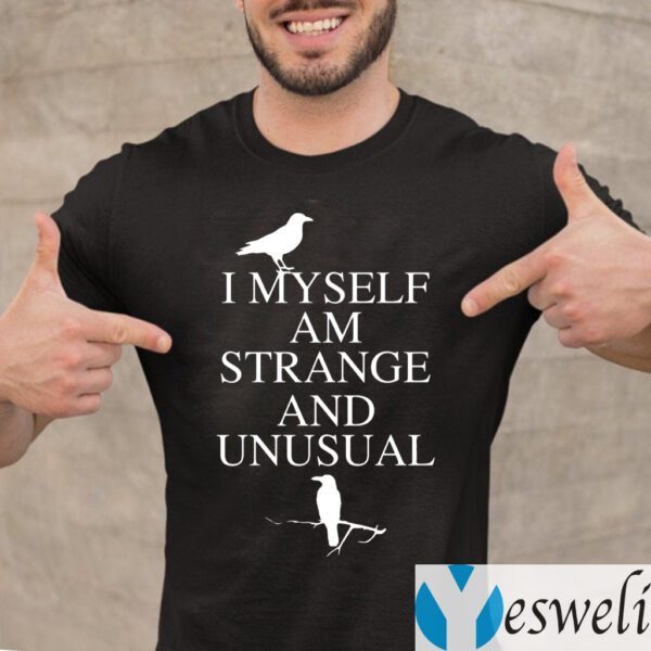 I Myself Am Strange And Unusual TeeShirts