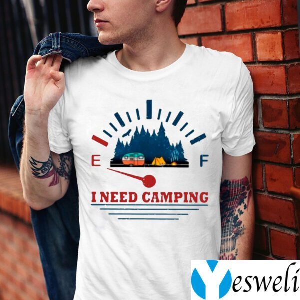 I Need Camping Shirt