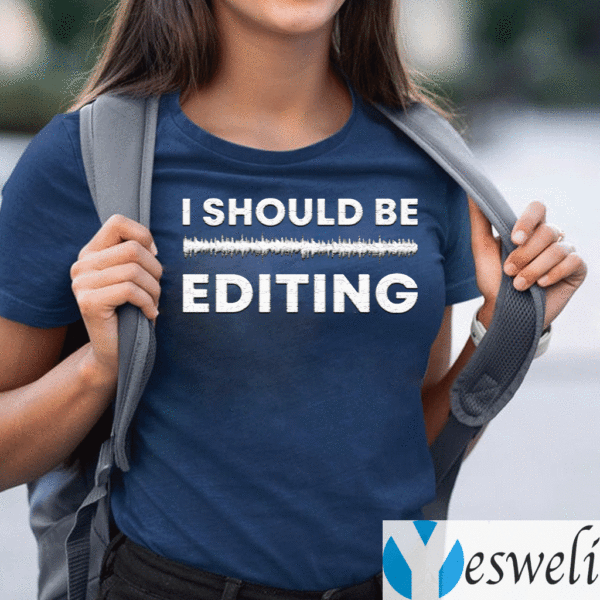 I-Should-Be-Editing-TeeShirt