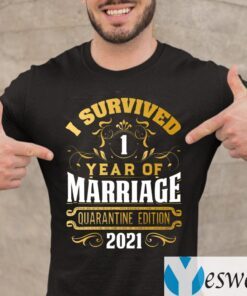 I Survived Of 1 Year Marriage Quarantined Edition 2021 Shirts