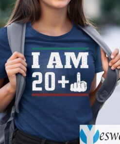 I am 20 plus middle finger T-Shirts