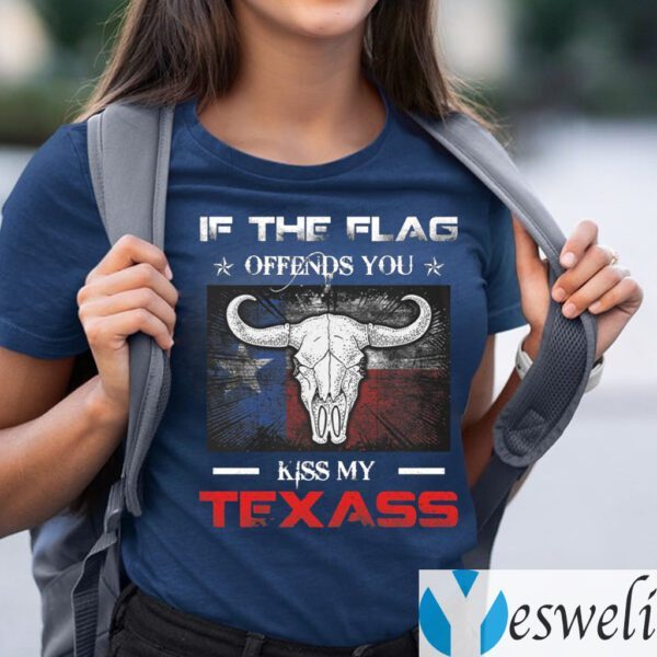 If The Flag Offends You Kiss My Texass Print On Back Shirt