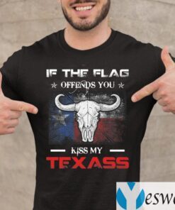 If The Flag Offends You Kiss My Texass Print On Back Shirts