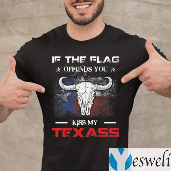 If The Flag Offends You Kiss My Texass Print On Back Shirts