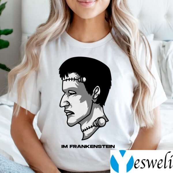 Im Frankenstein Shirt