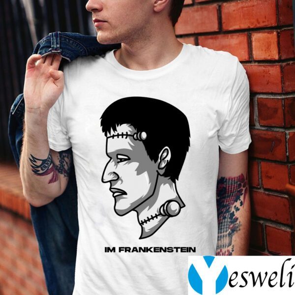 Im Frankenstein Shirts