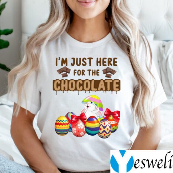 I’m Just Here for the Chocolate Shirt