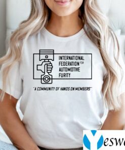 International Federation For Automotive Furity A Community Of Hanos On Members Shirts
