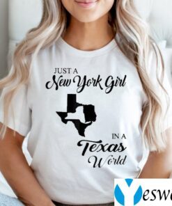 Just New York girl in a Texas world NY TeeShirt